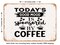 DECORATIVE METAL SIGN - todays Good Mood is Sponsored by Coffee - Vintage Rusty Look